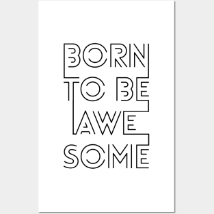 Born To Be Awesome Posters and Art